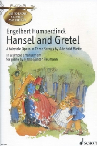 Kniha Hansel and Gretel a fairytale opera in three scenec by Adeleid Wette Engelbert Humperdinck