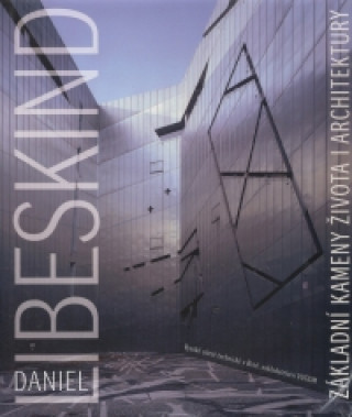 Carte Základní kameny života i architektury Daniel Libeskind