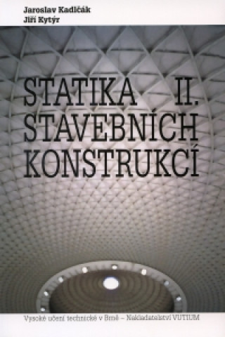 Kniha Statika stavebních konstrukcií II. Jaroslav Kadlčák