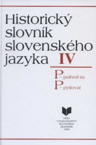 Könyv Historický slovník slovenského jazyka IV (P) Milan Majtán