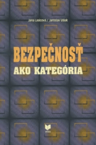 Książka Bezpečnosť ako kategória Jana Lasicová