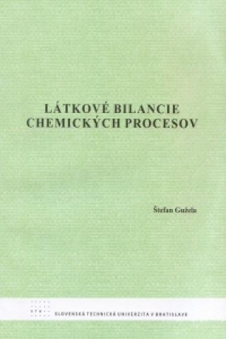 Kniha Látkové bilancie chemických procesov Štefan Gužela