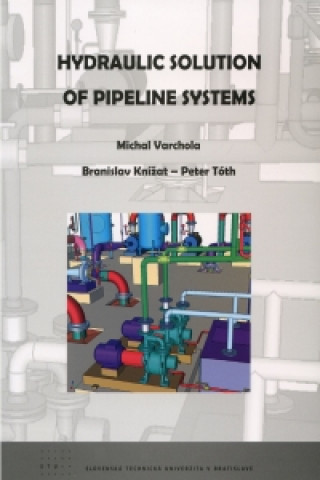 Kniha Hydraulic Solution of Pipeline Systems Michal Varchola