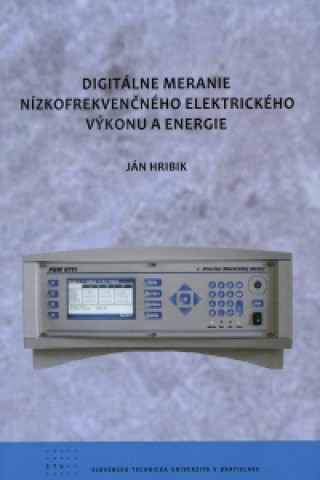 Książka Digitálne meranie nízkofrekvenčného elektrického výkonu a energie J. Hribik