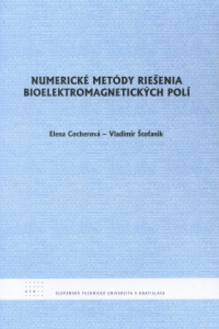 Kniha Numerické metódy riešenia bioelektromagnetických polí Elena Cocherová