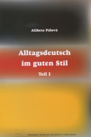 Kniha Alltagsdeutsch im guten Stil Alžbeta Pálová