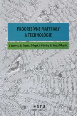 Könyv Progresívne materiály a technológie J. Janovec a kol.