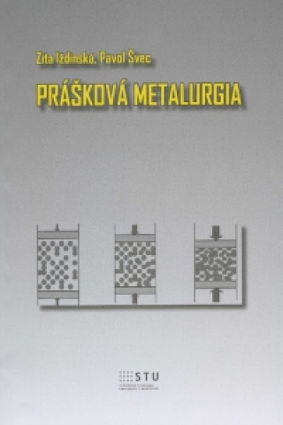 Könyv Prášková metalurgia Zita Iždinská