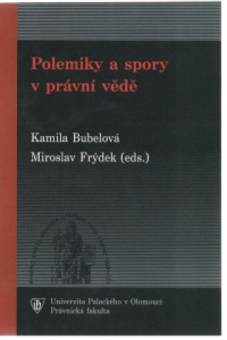 Kniha Polemiky a spory v právní vědě Kamila Bubelová