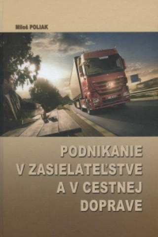 Buch Podnikanie v zasielateľstve a v cestnej doprave Miloš Poliak