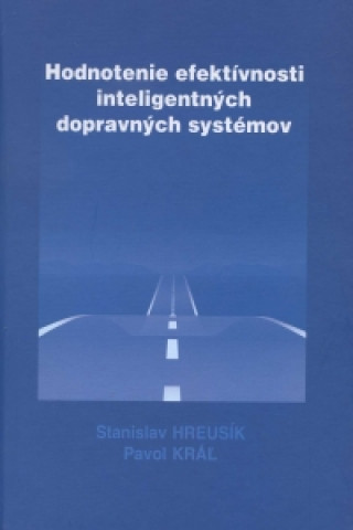 Kniha Hodnotenie efektívnosti inteligentných dopravných systémov Stanislav Hreusík