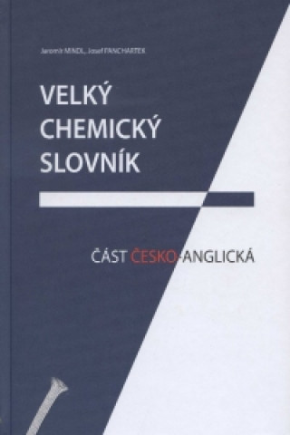Carte Velký chemický slovník Část česko-anglická Jaromír Mindl