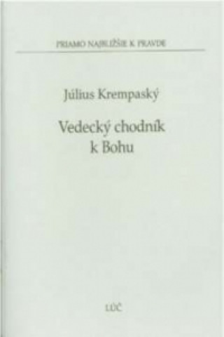 Kniha Vedecký chodník k Bohu Július Krempaský