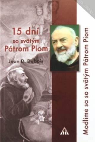 Kniha 15 dní so svätým Pátrom Piom Jean-Dominique Dubois