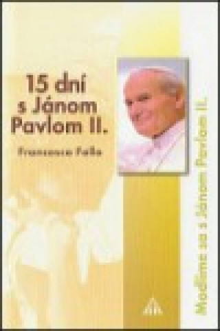 Книга 15 dní s Jánom Pavlom II. Francesco Follo