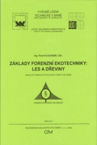 Книга Základy forenzní ekotechniky: Les a dřeviny Pavel Alexandr