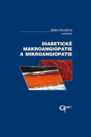 Book DIABETICKÉ MAKROANGIOPATIE A MIKROANGIOPATIE Jindra Perušičová