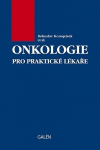 Kniha Onkologie pro praktické lékaře Bohuslav Konopásek