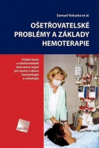 Kniha Ošetřovatelské problémy a základy hemoterapie Samuel Vokurka