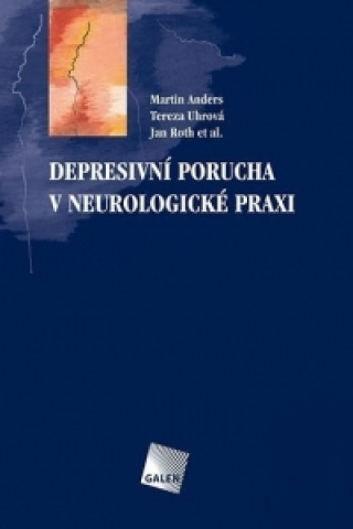 Książka DEPRESIVNÍ PORUCHA V NEUROLOGICKÉ PRAXI Martin Anders