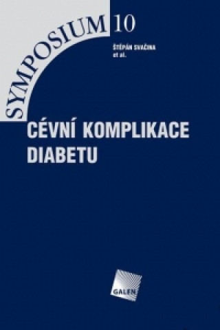 Kniha CÉVNÍ KOMPLIKACE DIABETU Štěpán Svačina et al.