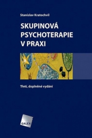 Kniha SKUPINOVÁ PSYCHOTERAPIE V PRAXI Stanislav Kratochvíl