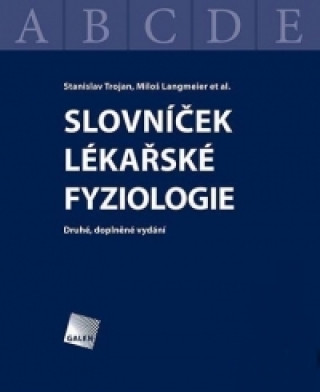 Carte Slovníček lékařské fyziologie Stanislav Trojan