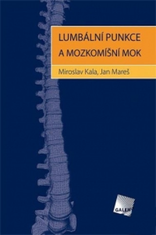 Книга Lumbální punkce a mozkomíšní mok Miroslav Kala