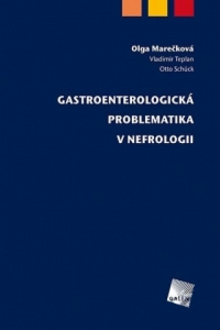 Książka Gastroenterologická problematika v nefrologii Olga Marečková