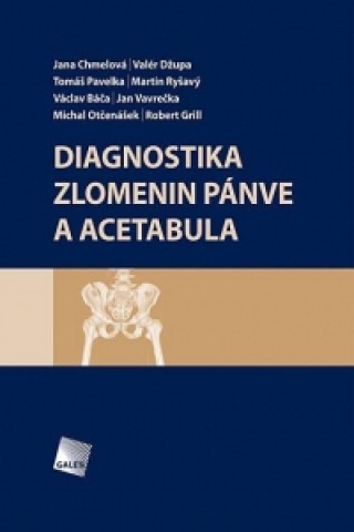 Kniha Diagnostika zlomenin pánve a acetabula Jana Chmelová