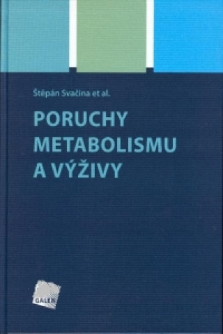 Kniha PORUCHY METABOLISMU A VÝŽIVY Štěpán Svačina et al.