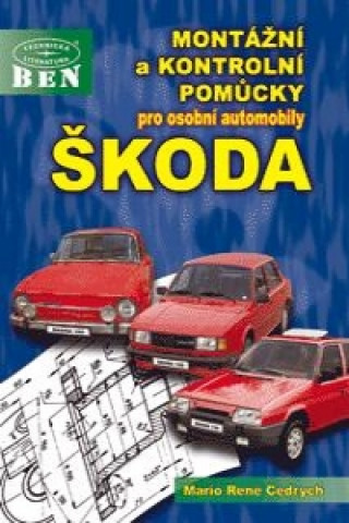 Книга Montážní a kontrolní pomůcky pro osobní automobily ŠKODA Cedrych Mario René