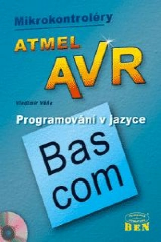 Kniha Mikrokontroléry Atmel AVR - Bascom Váňa Vladimír