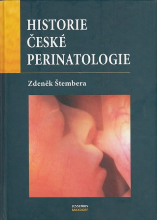 Carte Historie české perinatologie Zdeněk Štembera