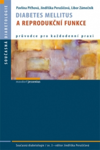 Kniha Diabetes mellitus a reprodukční funkce Pavlína Piťhová
