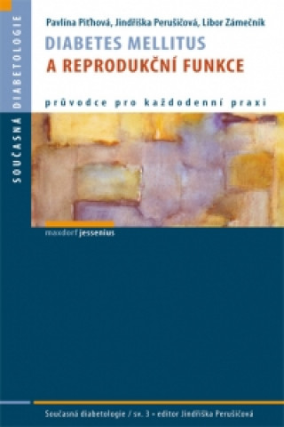 Książka Diabetes mellitus a reprodukční funkce Pavlína Piťhová