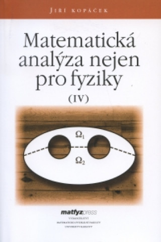 Kniha Matematická analýza nejen pro fyziky IV. Jiří Kopáček