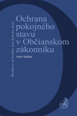 Book Ochrana pokojného stavu v Občianskom zákonníku Artúr Soldán