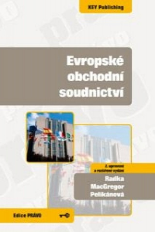 Libro Evropské obchodní soudnictví Radka MacGregor Pelikánová