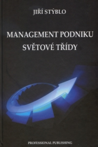 Knjiga Management podniku světové třídy Jiří Stýblo