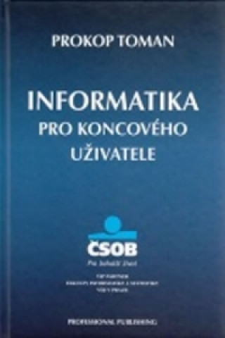 Kniha Informatika pro koncového uživatele Prokop Toman