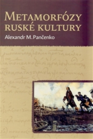 Book Metamorfózy ruské kultury Alexandr M. Pančenko