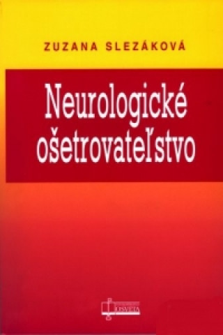 Book Neurologické ošetrovateľstvo Zuzana Slezáková
