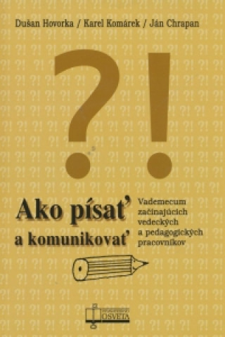 Knjiga Ako písať a komunikovať Dušan Hovorka