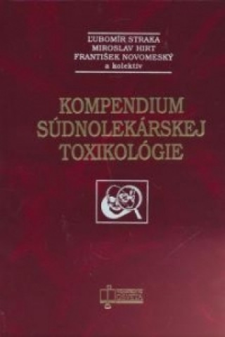 Kniha Kompendium súdnolekárskej toxikológie Ľubomír Straka
