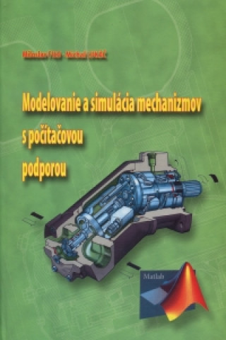 Книга Modelovanie a simulácia mechanizmov s počítačovou podporou Miloslav Filo