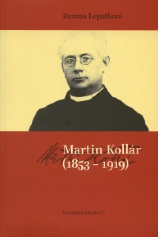 Kniha Martin Kollár (1853 - 1919) Zuzana Lopatková