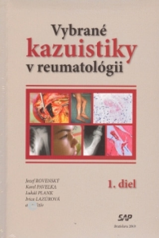 Kniha Vybrané kazuistiky v reumatológii (1+2 diel) Jozef Rovenský
