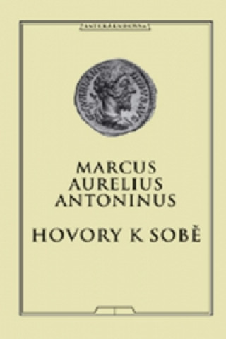 Kniha Hovory k sobě Marcus Aurelius Antoninus