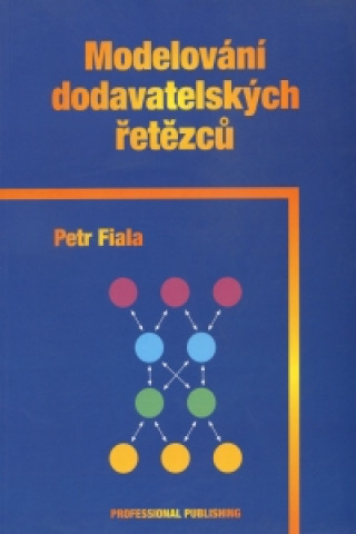 Kniha Modelování dodavatelských řetězcu Petr Fiala